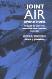 Joint Air Operations : Pursuit of Unity in Command and Control, 1942-1991 [Click for larger image]