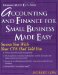 Accounting and Finance for Small Business Made Easy : Secrets You Wish Your CPA Had Told You cover