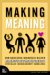 Making Meaning : How Successful Businesses Deliver Meaningful Customer Experiences cover