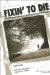 Fixin' to Die : A Compassionate Guide to Committing Suicide or Staying Alive cover