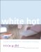 White Hot : Cool Colours for Modern Living cover