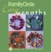 Family Circle Easy Wreaths : 50 Ideas For Every Season cover