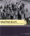 Drafting Rules : How Community Associations Maintain Peace & Harmony  A Guide For Association Practitioners cover