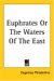 Euphrates or the Waters of the East cover