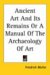 Ancient Art And Its Remains or a Manual of the Archaeology of Art cover