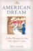 The American Dream : A Short History of an Idea That Shaped a Nation cover