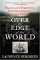 Over the Edge of the World : Magellan's Terrifying Circumnavigation of the Globe cover
