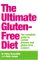 The Ultimate Gluten-free Diet: The Complete Guide to Coeliac Disease And Gluten-free Cookery
