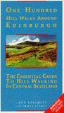 One Hundred Hill Walks Around Edinburgh : The Essential Guide to Hill Walking in Central Scotland [Click for larger image]