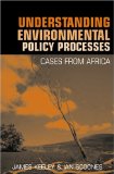 Understanding Environmental Policy Processes : Cases from Africa [Click for larger image]