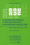 Investissements etrangers Et Arbitrage Entre etats, Et Ressortissants D'autres etats : Trente Annees D'activite Du CIRDI [Click for larger image]