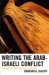  Writing the Arab-Israeli Conflict: Pragmatism And Historical Inquiry