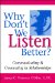 Why Don't We Listen Better? cover