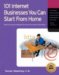 101 Internet Businesses You Can Start from Home : How to Choose and Build Your Own Successful E-Business cover