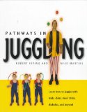 Pathways in Juggling : Learn How to Juggle With Ball, Clubs, Devil Sticks, Diabolos, and Beyond [Click for larger image]