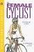 The Female Cyclist : Gearing Up a Level cover