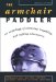 The Armchair Paddler : An Anthology of Canoeing, Kayaking, and Rafting Adventures cover