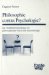 Philosophie Contra Psychologie : Zur Verhaltnisbestimmung Von Philosophischer Praxis Und Psychotherapie cover