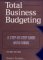  Total Business Budgeting: A Step-By-Step Guide With Forms