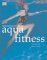 Aqua Fitness : The Low-Impact Total Body Fitness Workout cover