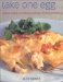 Take One Egg : And Get Boiling, Scrambling, Poaching, Whisking and Baking cover