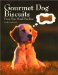 Gourmet Dog Biscuits : From Your Bread Machine cover