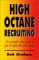 High Octane Recruiting : For People Who Need to Get It Right the First Time cover