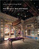 Princely Rajasthan : Rajput Palaces And Mansions [Click for larger image]