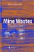 Mine Wastes : Characterization, Treatment, and Environmental Impacts cover