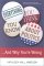 Everything You Think You Know About Politics... : And Why You're Wrong cover