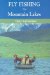 Fly Fishing the Mountain Lakes cover
