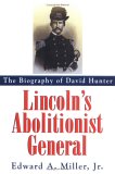 Lincoln's Abolitionist General : The Biography of David Hunter [Click for larger image]