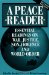 A Peace Reader : Essential Readings on War, Justice, Non-Violence, and World Order cover