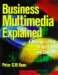 Business Multimedia Explained : A Manager's Guide to Key Terms and Concepts cover