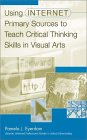 Using Internet Primary Sources to Teach Critical Thinking Skill in Visual Arts [Click for larger image]