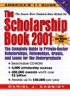 The Scholarship Book 2001 : The Complete Guide to Private-Sector Scholarships, Fellowships, Grants, and Loans for the Undergraduate [Click for larger image]