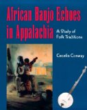 African Banjo Echoes in Appalachia : A Study of Folk Traditions [Click for larger image]