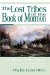 The Lost Tribes of the Book of Mormon : A Correlation Between the Nephite Nation and the Mound Builders of the Eastern United States cover