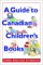 A Guide to Canadian Children's Books cover