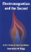 Electromagnetism and the Sacred : At the Frontier of Spirit and Matter cover