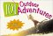 101 Outdoor Adventures : Great Things to Do Under the Sun (And the Stars) cover