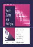 Books, Bytes, and Bridges : Libraries and Computer Centers in Academic Institutions [Click for larger image]