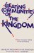 Creating Communities of the Kingdom : New Testament Models of Church Planting cover