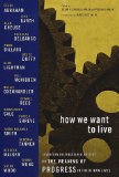How We Want to Live : Narratives on Progress [Click for larger image]