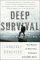  Deep Survival: Who Lives, Who Dies, And Why / True Stories of Miraculous Endurance And Sudden Death