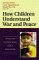  How Children Understand War and Peace: A Call for International Peace Education