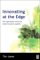 Innovating at the Edge : How Organizations Evolve and Embed Innovation Capability cover