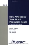 How Americans View World Population Issues : A Survey of Public Opinion [Click for larger image]