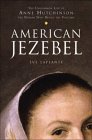 American Jezebel : The Uncommon Life of Anne Hutchinson, the Woman Who Defied the Puritans [Click for larger image]