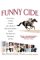 Funny Cide : How a horse, a trainer, a jockey, and a bunch of high school buddies took on the sheiks and blue bloods...and won cover